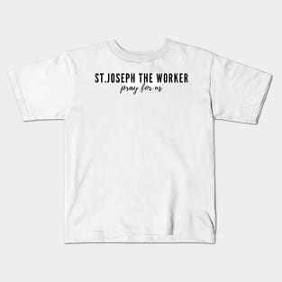 St. Joseph the worker pray for us Kids T-Shirt